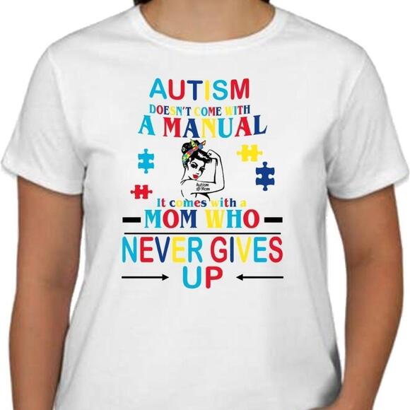 Brooke
B Other - Autism Mom Never Gives Up Awareness Graphic Unisex T-Shirt